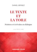 Le texte et la toile - 3e éd. - Peintres et écrivains en dialogue, Peintres et écrivains en dialogue