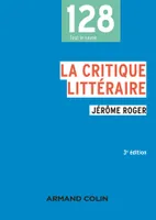La critique littéraire - 3e éd.