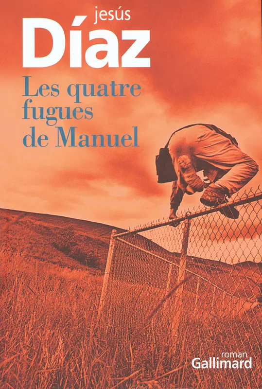 Livres Littérature et Essais littéraires Romans contemporains Etranger Les quatre fugues de Manuel, roman Jesús Díaz