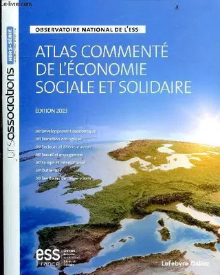 Atlas commenté de l'économie sociale et solidaire. Observatoire national de l'ESS. 5e éd. - Observat