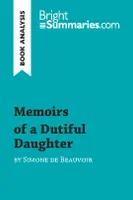 Memoirs of a Dutiful Daughter by Simone de Beauvoir (Book Analysis), Detailed Summary, Analysis and Reading Guide