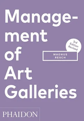 MANAGEMENT OF ART GALLERIES, THIRD EDITION, REVISED