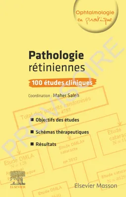 Pathologies rétiniennes : 100 études cliniques, 100 Etudes Cliniques