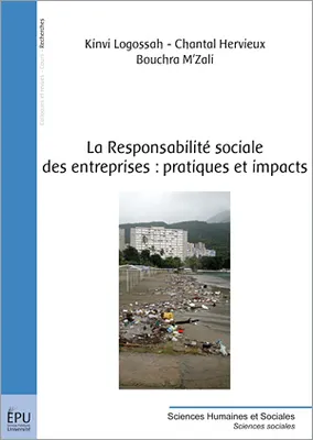 La responsabilité sociale des entreprises, pratiques et impacts - [actes de la deuxième Conférence internationale sur le RSE, Agadir, avril 2012
