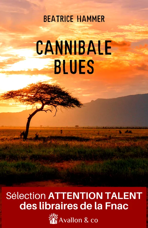 Cannibale Blues, "Une satire délicieusement menée, un régal, ce livre!" Béatrice Hammer