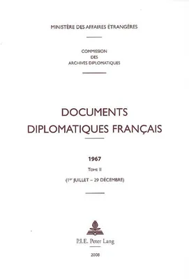 Documents diplomatiques français. 1954-....., 1967, Documents diplomatiques français, 1967 - Tome II (1er juillet - 29 décembre)