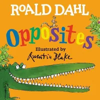 Roald Dahl Opposites /anglais