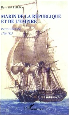 Marin de la République et de l'Empire, Pierre GUIEYSSE 1766-1853