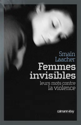 Femmes invisibles, Leurs mots contre la violence
