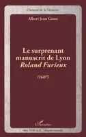 Le surprenant manuscrit de Lyon, <em>Roland Furieux</em> (1607)