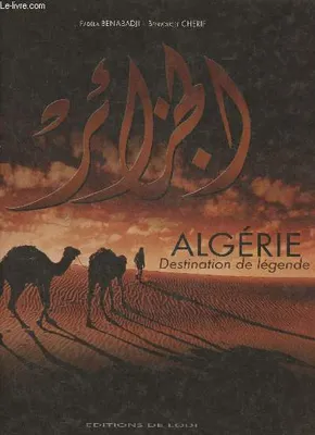 Algérie- Destination de légendes, destination de légendes