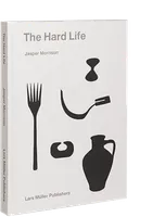 Jasper Morrison The Hard Life /anglais