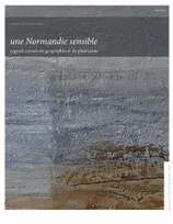 Une Normandie sensible, Regards croisés de géographes et de plasticiens