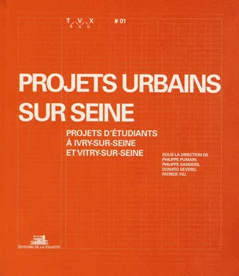 Projets urbains sur Seine, projets d'étudiants à Ivry-sur-seine et Vitry-sur-seine
