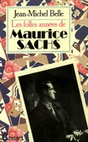 Les folles années de Maurice Sachs