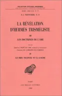 La Révélation d'Hermès Trismégiste, 3, La Révélation d'Hermès, Tome III et IV. Les doctrines de l?âme. Le dieu inconnu et la gnose.