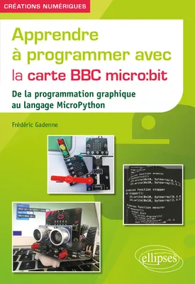 Apprendre à programmer avec la carte BBC micro:bit, De la programmation graphique au langage micropython