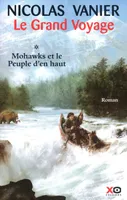 1, Le grand voyage - Mohawks et le peuple d'en haut