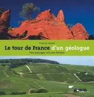 Le tour de France d'un géologue, nos paysages ont une histoire
