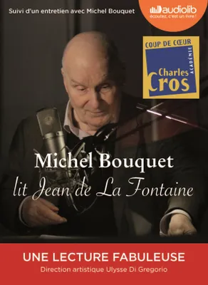Michel Bouquet lit Jean de la Fontaine, Sélection de fables et extrait du songe de vaux