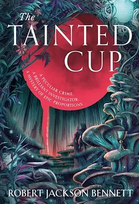 The Tainted Cup, an exceptional fantasy mystery with a classic detective duo