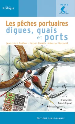 Les Pêches portuaires, digues, quais et ports, quais, digues et ports