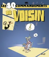 40 COMMANDEMENTS DU VOISIN (LES)