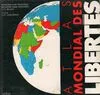Atlas mondial des libertés Guillebaud, Jean-Claude / Brauman, Rony