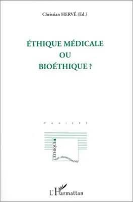 Ethique médicale ou bioéthique?