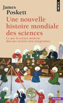 Une nouvelle histoire mondiale des sciences, Ce que la science moderne doit aux sociétés non européennes