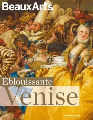 Eblouissante Venise / Venise, les arts et l'Europe au XVIIIe siècle : au Grand Palais, AU GRAND PALAIS