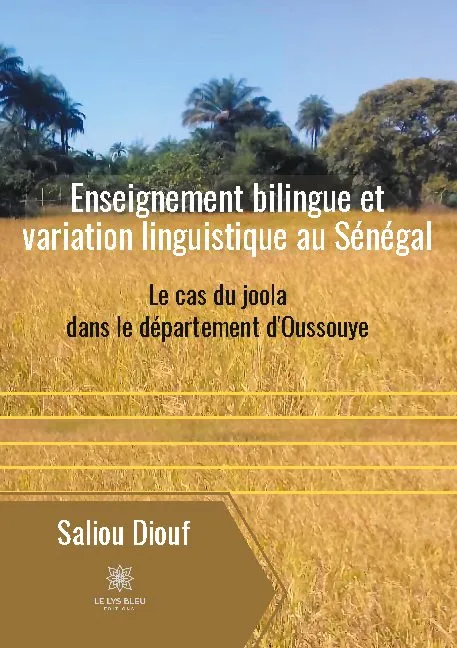 Enseignement bilingue et variation linguistique au Sénégal, Le cas du joola dans le département d'oussouye Saliou Diouf