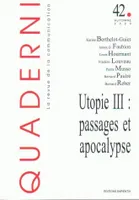 Quaderni, n°42/automne 2000, Utopie III : passages et apocalypse