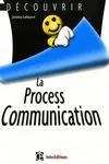 Découvrir la Process Communication