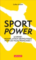 Sport power, Le sport : nouvel atout géopolitique pour les villes françaises ?