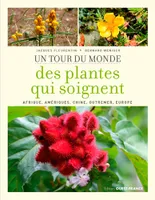 Tour du monde des plantes qui soignent
