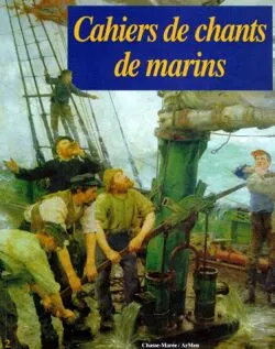 2, Cahiers de chants de marins - Tome 02