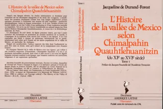 Chimalpahin Quauhtlehuanitzin / Jacqueline de Durand-Forest., 1, L'histoire de la vallée de Mexico selon Chimalpahin Quauhtlehuanitzin, Tome 1 - du XIe au XVIe siècle