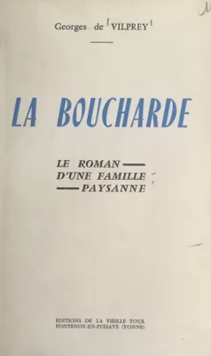 La Boucharde, Le roman d'une famille paysanne
