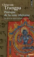 Pratique de la voie tibétaine, Au-delà du matérialisme spirituel
