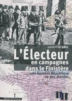 L'électeur en campagnes dans le Finistère, une Seconde République de Bas-Bretons