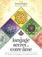 Le langage secret de votre âme - Un oracle pour l'esprit, le corps et le coeur