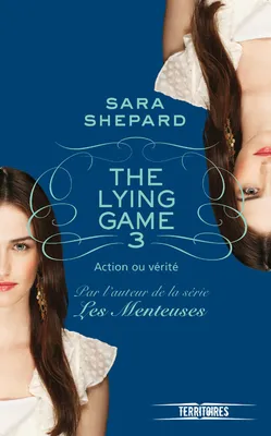 3, The Lying Game - tome 3