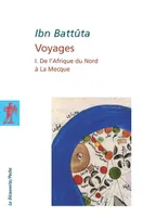 Voyages, Volume 1, De l'Afrique du Nord à La Mecque