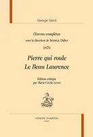 Oeuvres complètes / George Sand, 1870, PIERRE QUI ROULE, LE BEAU LAURENCE. OEUVRES COMPLETES 1870