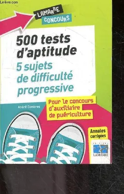 500 tests du concours d'AP, 5 sujets de difficulté progressive.