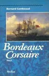 Bordeaux corsaire, récit