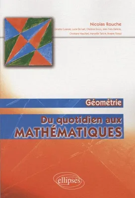 Géométrie, Du quotidien aux mathématiques - Géométrie