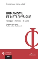 Humanisme et métaphysique, Heidegger « interprète » de Sartre
