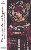 Vie de saint Gérard Sagredo, Apôtre de la hongrie chrétienne et martyr